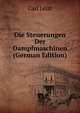 Die Steuerungen Der Dampfmaschinen (German Edition), Carl Leist 