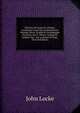 OEuvres De Locke Et Leibnitz, Contenant L'essai Sur L'entendement Humain, Revu, Corrig? Et Accompagn? De Notes, Par F. Thurot: L'?loge De Leibnitz Par . Sur La Bont? De Dieu, (French Edition), John Locke 