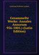 Gesammelte Werke: Annales Annorum 956-1005.) (Latin Edition), Gottfried Wilhelm Leibniz 