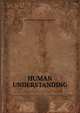 HUMAN UNDERSTANDING, GOTTFRIED WILHELM LEIBNITZ 