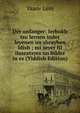 Der onfanger: lerbukh tsu lernen inder leyenen un shrayben Idish ; mi zeyer fil ilusratsyes un bilder in es (Yiddish Edition), Yaaov Lein 
