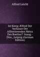 Ist Konig ?lfred Der Verfasser Der Alliterierenden Metra Des Boetius?: Inaug.-Diss., Leipzig (German Edition), Alfred Leicht 