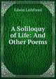 A Soliloquy of Life: And Other Poems, Edwin Leibfreed 