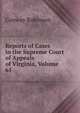 Reports of Cases in the Supreme Court of Appeals of Virginia, Volume 61, Conway Robinson 
