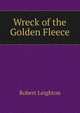 Wreck of the Golden Fleece, Leighton, Robert 