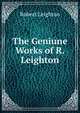 The Geniune Works of R. Leighton, Leighton, Robert 