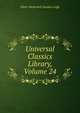Universal Classics Library, Volume 24, Leigh, Oliver Herbrand Gordon 