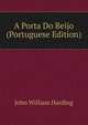 A Porta Do Beijo (Portuguese Edition), John William Harding 