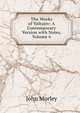 The Works of Voltaire: A Contemporary Version with Notes, Volume 6, Morley, John, 1838-1923 