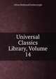 Universal Classics Library, Volume 14, Leigh, Oliver Herbrand Gordon 