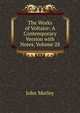 The Works of Voltaire: A Contemporary Version with Notes, Volume 28, Morley, John, 1838-1923 