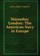 Simsadus: London: The American Navy in Europe, John Langdon Leighton 