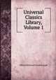 Universal Classics Library, Volume 1, Leigh, Oliver Herbrand Gordon 