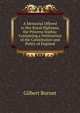 A Memorial Offered to Her Royal Highness, the Princess Sophia: Containing a Delineation of the Constitution and Policy of England, Burnet, Gilbert, 1643-1715 