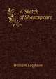 A Sketch of Shakespeare, William Leighton 