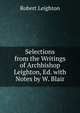 Selections from the Writings of Archbishop Leighton, Ed. with Notes by W. Blair, Leighton, Robert 