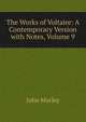 The Works of Voltaire: A Contemporary Version with Notes, Volume 9, Morley, John, 1838-1923 