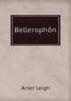 Bellerophon, Arran Leigh 