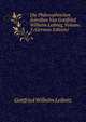 Die Philosophischen Schriften Von Gottfried Wilhelm Leibniz, Volume 5 (German Edition), Gottfried Wilhelm Leibniz 