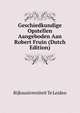Geschiedkundige Opstellen Aangeboden Aan Robert Fruin (Dutch Edition), Rijksuniversiteit Te Leiden 