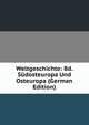 Weltgeschichte: Bd. Sudosteuropa Und Osteuropa (German Edition), 