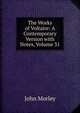 The Works of Voltaire: A Contemporary Version with Notes, Volume 31, Morley, John, 1838-1923 