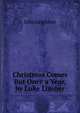 Christmas Comes But Once a Year, by Luke Limner, John Leighton 