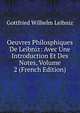 Oeuvres Philosphiques De Leibniz: Avec Une Introduction Et Des Notes, Volume 2 (French Edition), Gottfried Wilhelm Leibniz 
