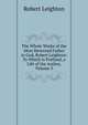 The Whole Works of the Most Reverend Father in God, Robert Leighton: To Which Is Prefixed, a Life of the Author, Volume 3, Leighton, Robert 