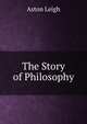 The Story of Philosophy, Aston Leigh 