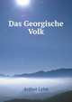 Das Georgische Volk (German Edition), Arthur Leist 