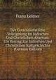 Der Gottesdienstliche Volksgesang Im Judischen Und Christlichen Altertum: Ein Beitrag Zur Judischen Und Christlichen Kultgeschichte (German Edition), Franz Leitner 