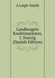 Landbrugets Kreditinstituter, I. Sverrig (Danish Edition), A Leigh-Smith 