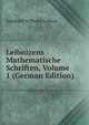 Leibnizens Mathematische Schriften, Volume 1 (German Edition), Gottfried Wilhelm Leibniz 