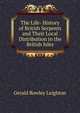 The Life- History of British Serpents and Their Local Distribution in the British Isles, Gerald Rowley Leighton 