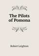 The Pilots of Pomona, Leighton, Robert 
