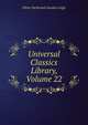 Universal Classics Library, Volume 22, Leigh, Oliver Herbrand Gordon 