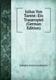 Julius Von Tarent: Ein Trauerspiel (German Edition), Johann Anton Leisewitz 