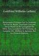 Remarques Critiques Sur Le Systeme De Feu M. Bayle: Touchant L'accord De La Bont? & De La Sagesse De Dieu, Avec La Libert? De L'homme, & L'origine Du . Hobbes & Spinosa, Sur Le (French Edition), Gottfried Wilhelm Leibniz 