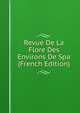 Revue De La Flore Des Environs De Spa (French Edition), 