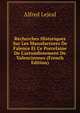 Recherches Historiques Sur Les Manufactures De Fa?ence Et Ce Porcelaine De L'arrondissement De Valenciennes (French Edition), Alfred Lejeal 