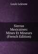 Sierras Mexicaines: Mines Et Mineurs (French Edition), Louis Lejeune 