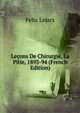 Lecons De Chirurgie, La Pitie, 1893-94 (French Edition), Felix Lejars 
