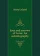 Joys and sorrows of home. An autobiography, Anna Leland 