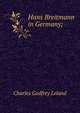 Hans Breitmann in Germany;, Charles Godfrey Leland 