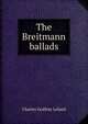 The Breitmann ballads, Charles Godfrey Leland 