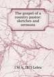 The gospel of a country pastor: sketches and sermons, J M. b. 1873 Leleu 