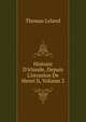 Histoire D'irlande, Depuis L'invasion De Henri Ii, Volume 2, Thomas Leland 