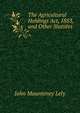 The Agricultural Holdings Act, 1883, and Other Statutes, John Mounteney Lely 