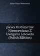 piewy Historyczne Niemcewicza: Z Uwagami Lelewela (Polish Edition), Julian Ursyn Niemcewicz 